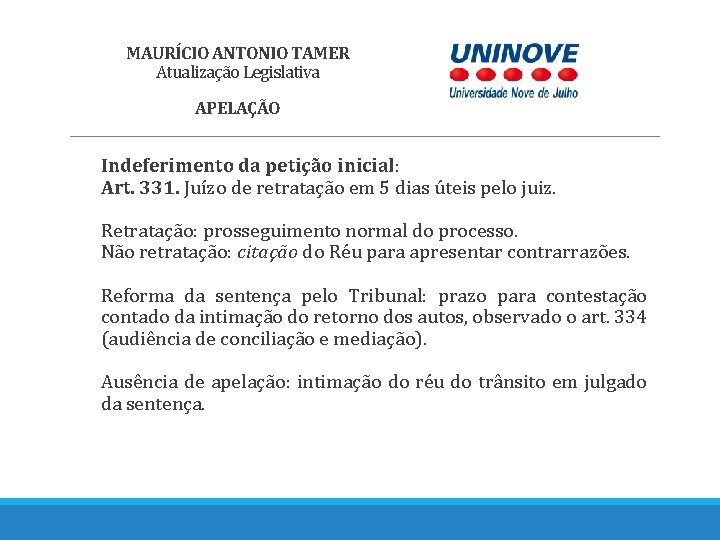 MAURÍCIO ANTONIO TAMER Atualização Legislativa APELAÇÃO Indeferimento da petição inicial: Art. 331. Juízo de