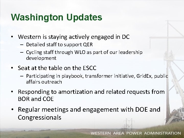 Washington Updates • Western is staying actively engaged in DC – Detailed staff to