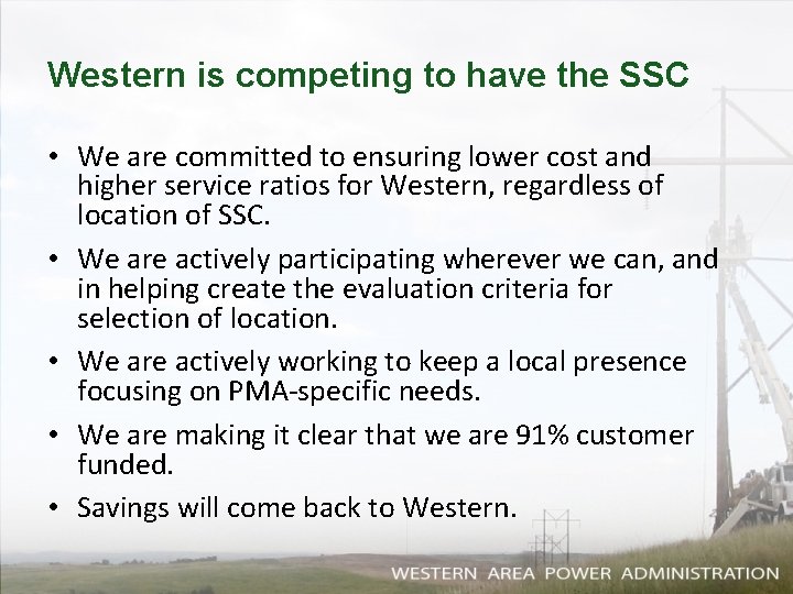 Western is competing to have the SSC • We are committed to ensuring lower