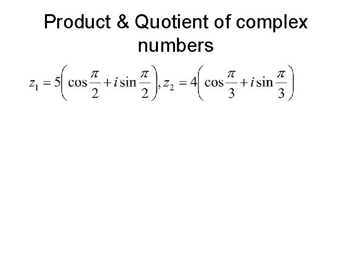 Product & Quotient of complex numbers 