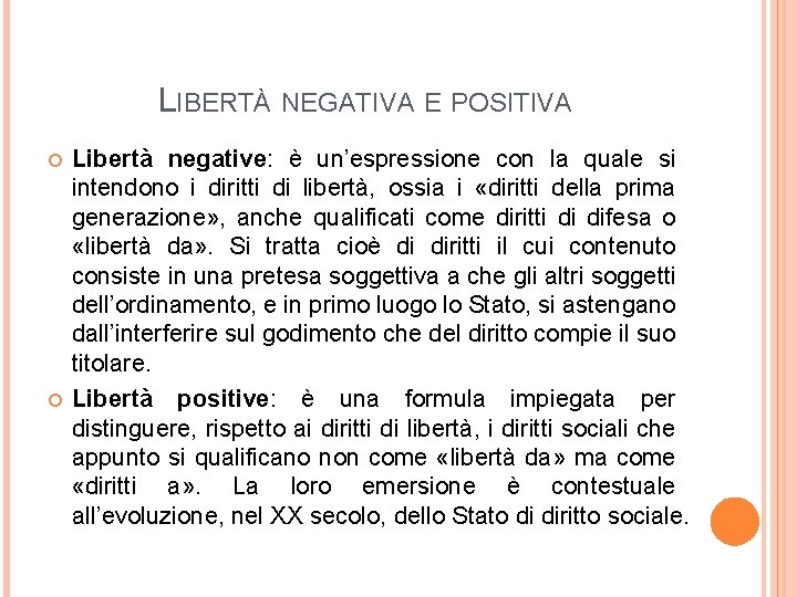 LIBERTÀ NEGATIVA E POSITIVA Libertà negative: è un’espressione con la quale si intendono i