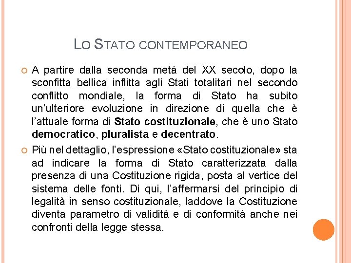 LO STATO CONTEMPORANEO A partire dalla seconda metà del XX secolo, dopo la sconfitta