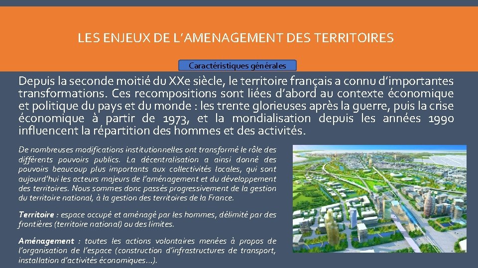 LES ENJEUX DE L’AMENAGEMENT DES TERRITOIRES Caractéristiques générales Depuis la seconde moitié du XXe