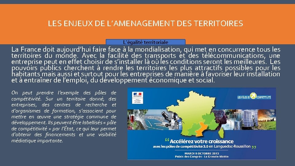 LES ENJEUX DE L’AMENAGEMENT DES TERRITOIRES L’égalité territoriale La France doit aujourd’hui faire face