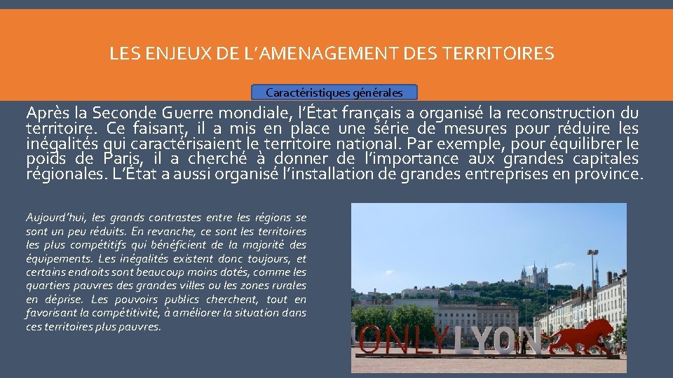 LES ENJEUX DE L’AMENAGEMENT DES TERRITOIRES Caractéristiques générales Après la Seconde Guerre mondiale, l’État