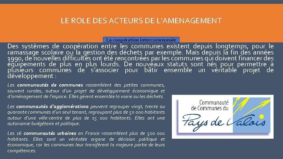 LE ROLE DES ACTEURS DE L’AMENAGEMENT La coopération intercommunale Des systèmes de coopération entre