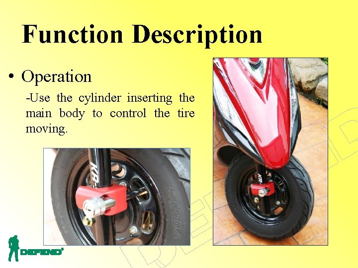 Function Description • Operation -Use the cylinder inserting the main body to control the