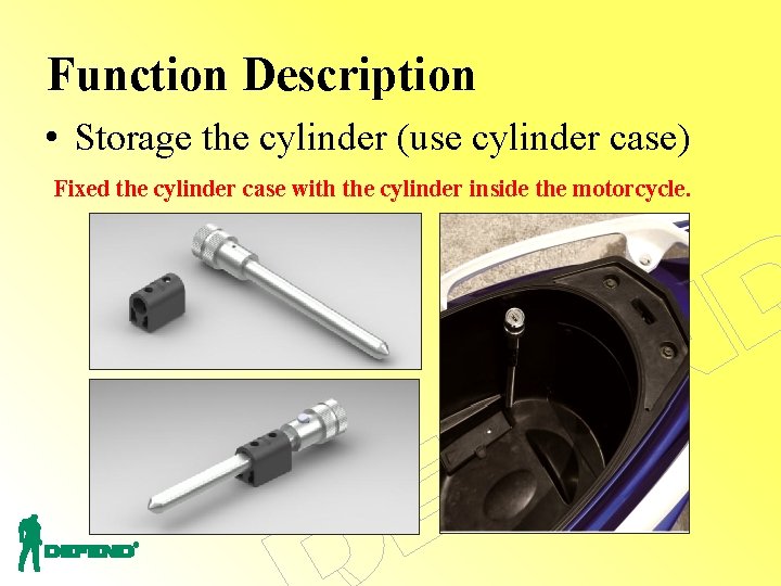 Function Description • Storage the cylinder (use cylinder case) Fixed the cylinder case with