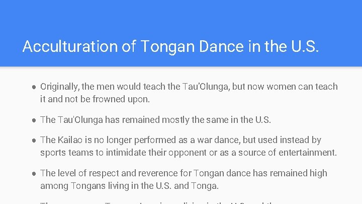 Acculturation of Tongan Dance in the U. S. ● Originally, the men would teach