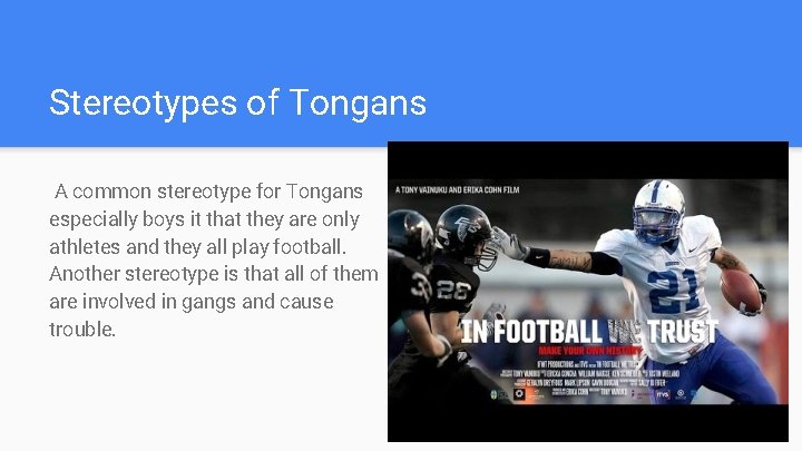 Stereotypes of Tongans A common stereotype for Tongans especially boys it that they are