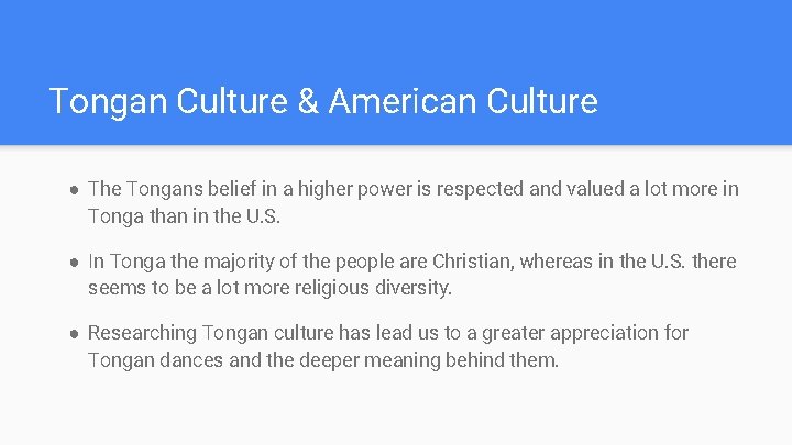 Tongan Culture & American Culture ● The Tongans belief in a higher power is