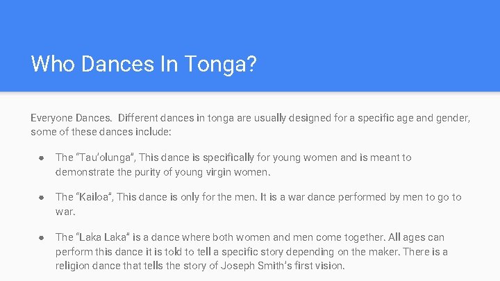 Who Dances In Tonga? Everyone Dances. Different dances in tonga are usually designed for