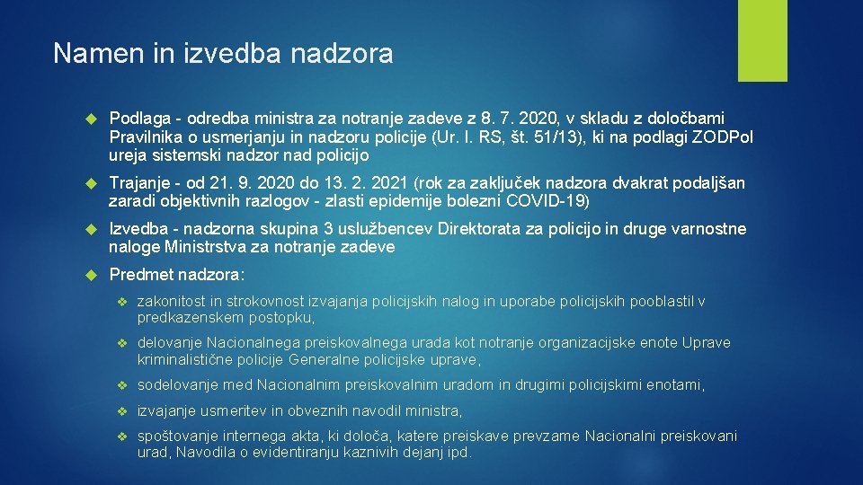 Namen in izvedba nadzora Podlaga - odredba ministra za notranje zadeve z 8. 7.