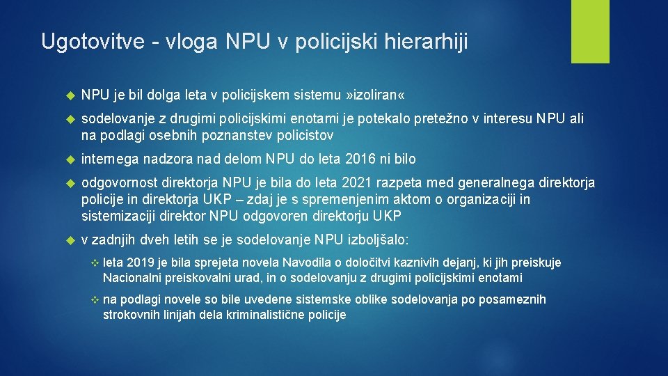 Ugotovitve - vloga NPU v policijski hierarhiji NPU je bil dolga leta v policijskem