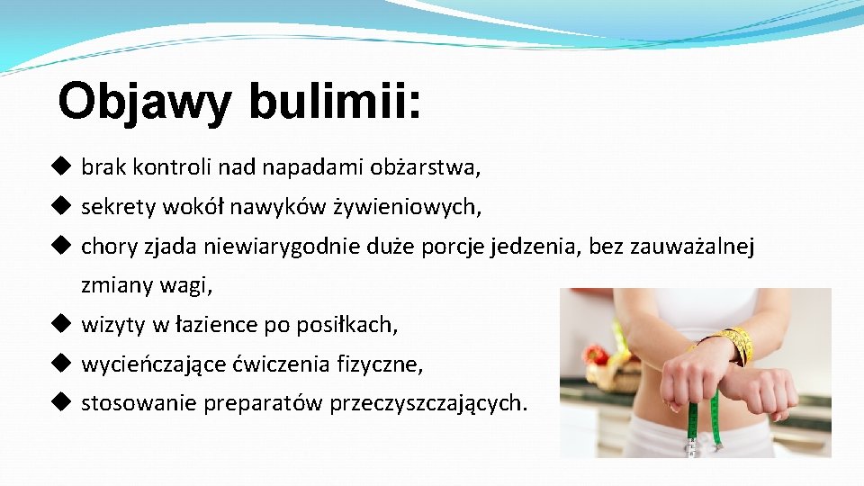 Objawy bulimii: brak kontroli nad napadami obżarstwa, sekrety wokół nawyków żywieniowych, chory zjada niewiarygodnie