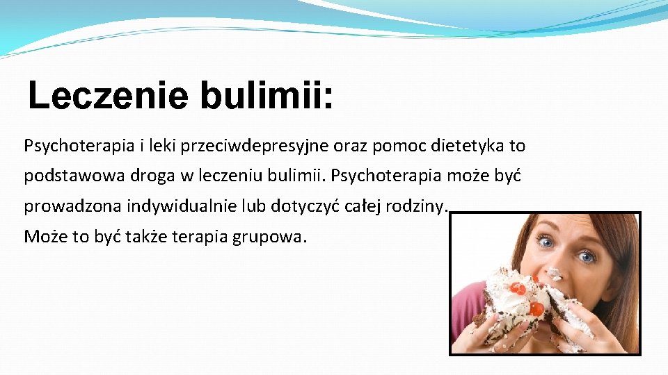 Leczenie bulimii: Psychoterapia i leki przeciwdepresyjne oraz pomoc dietetyka to podstawowa droga w leczeniu