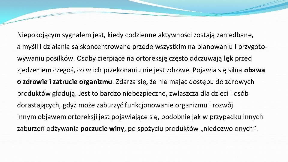 Niepokojącym sygnałem jest, kiedy codzienne aktywności zostają zaniedbane, a myśli i działania są skoncentrowane