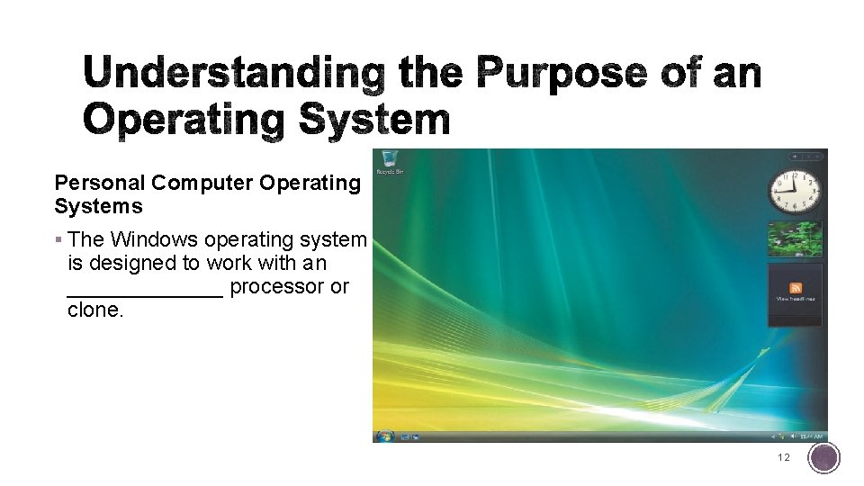 Personal Computer Operating Systems § The Windows operating system is designed to work with