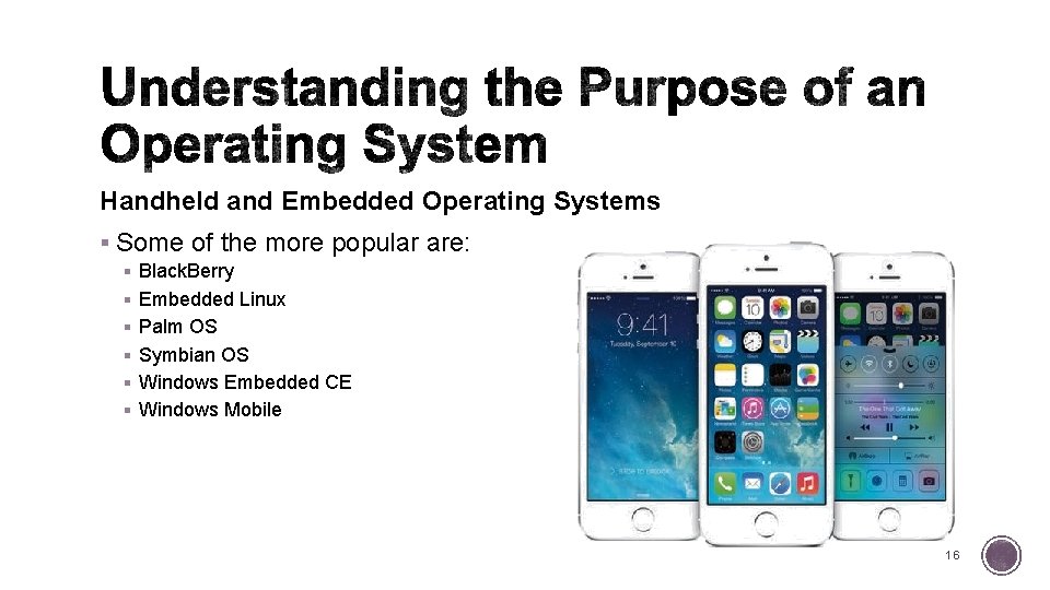 Handheld and Embedded Operating Systems § Some of the more popular are: § Black.