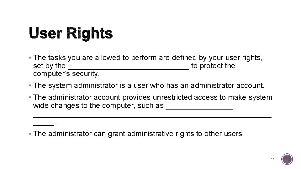 § The tasks you are allowed to perform are defined by your user rights,