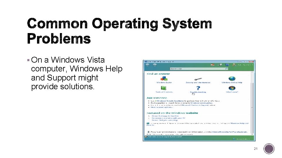§ On a Windows Vista computer, Windows Help and Support might provide solutions. 21