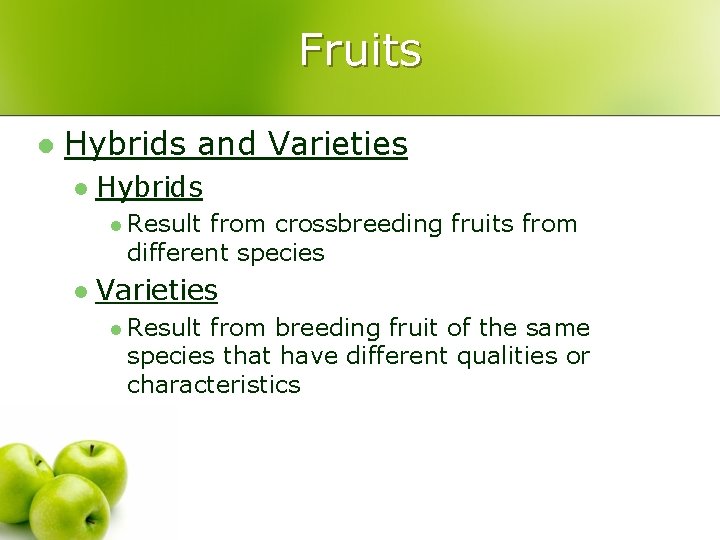 Fruits l Hybrids and Varieties l Hybrids l Result from crossbreeding fruits from different
