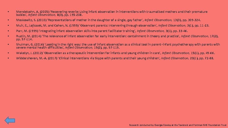  • Mendelsohn, A. (2005) 'Recovering reverie: Using infant observation in interventions with traumatised