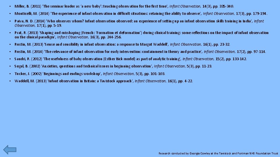  • Miller, B. (2011) 'The seminar leader as ‘a new baby’: teaching observation
