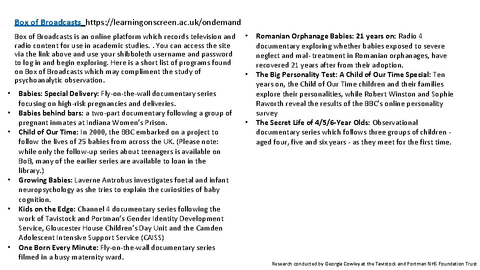 Box of Broadcasts https: //learningonscreen. ac. uk/ondemand Box of Broadcasts is an online platform