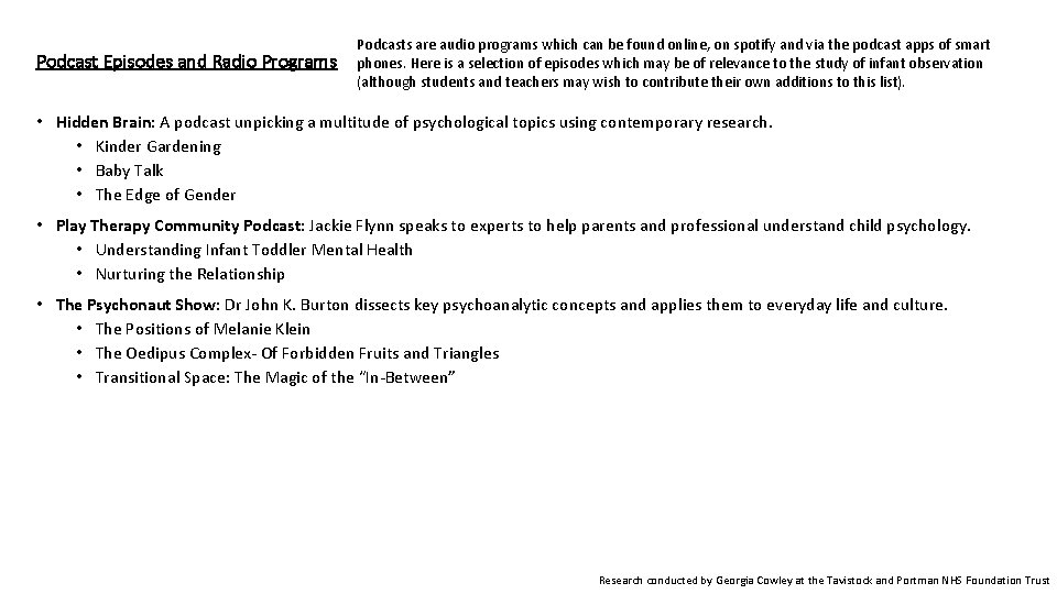 Podcast Episodes and Radio Programs Podcasts are audio programs which can be found online,