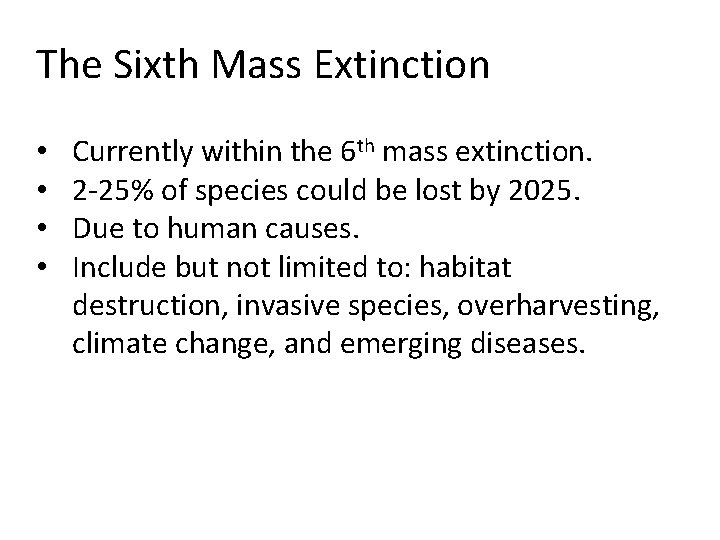 The Sixth Mass Extinction • • Currently within the 6 th mass extinction. 2