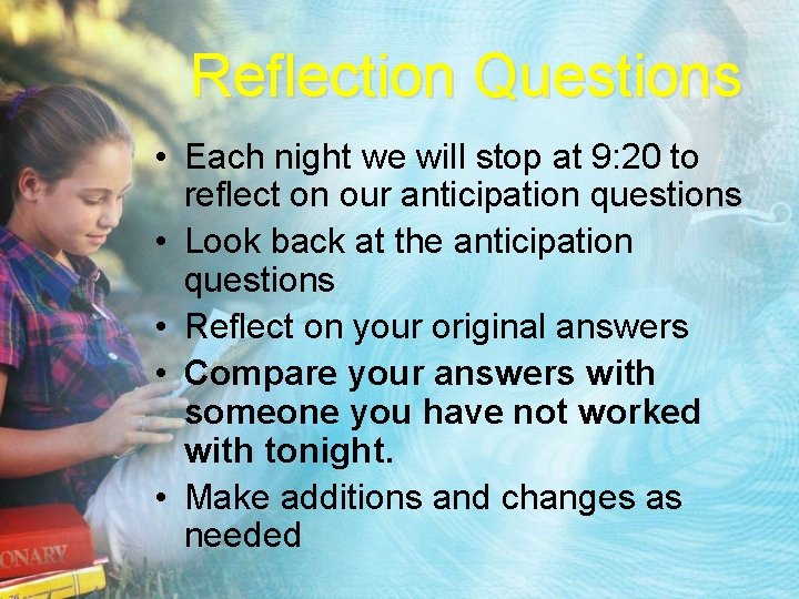 Reflection Questions • Each night we will stop at 9: 20 to reflect on