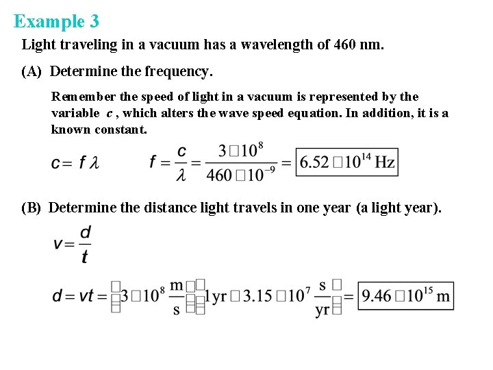 Example 3 Light traveling in a vacuum has a wavelength of 460 nm. (A)