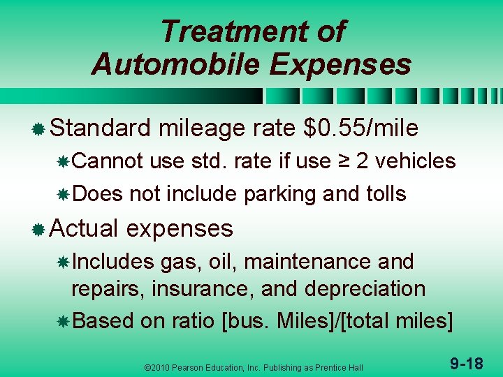 Treatment of Automobile Expenses ® Standard mileage rate $0. 55/mile Cannot use std. rate