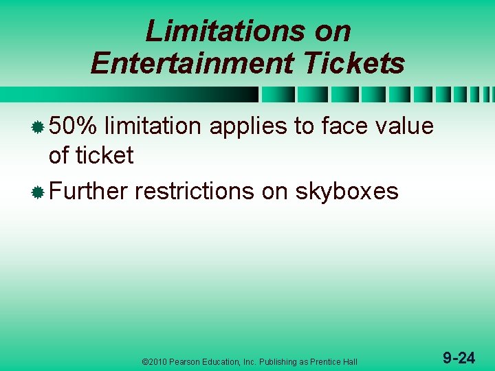 Limitations on Entertainment Tickets ® 50% limitation applies to face value of ticket ®