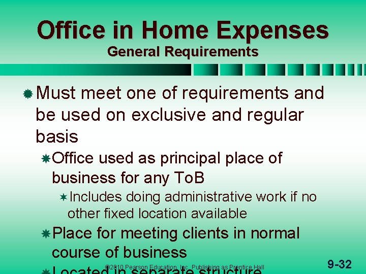 Office in Home Expenses General Requirements ® Must meet one of requirements and be