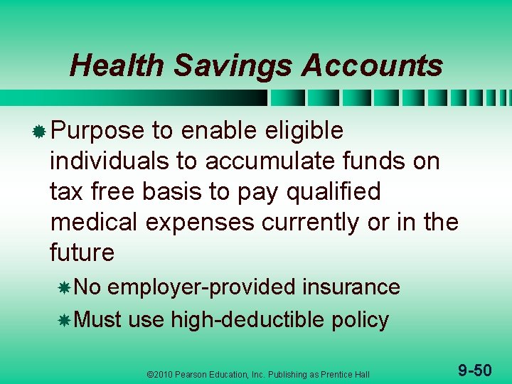 Health Savings Accounts ® Purpose to enable eligible individuals to accumulate funds on tax