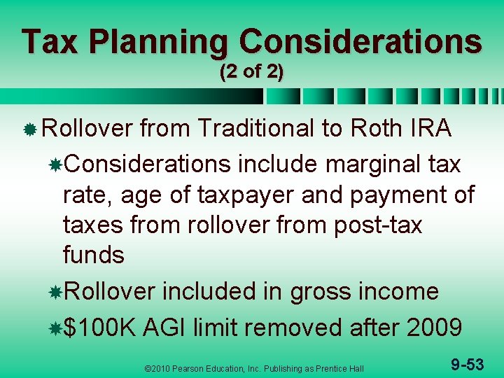 Tax Planning Considerations (2 of 2) ® Rollover from Traditional to Roth IRA Considerations