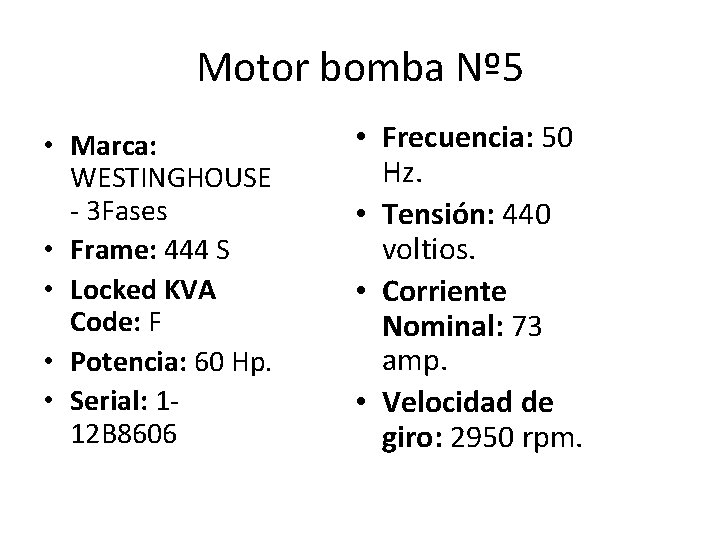 Motor bomba Nº 5 • Marca: WESTINGHOUSE - 3 Fases • Frame: 444 S