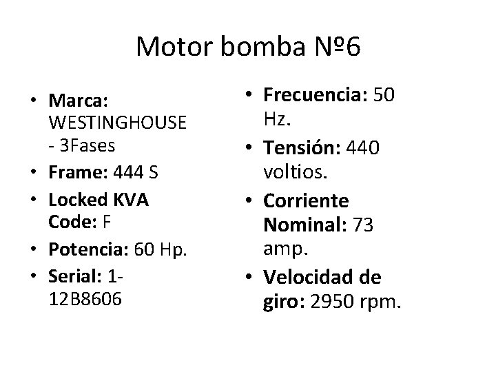 Motor bomba Nº 6 • Marca: WESTINGHOUSE - 3 Fases • Frame: 444 S