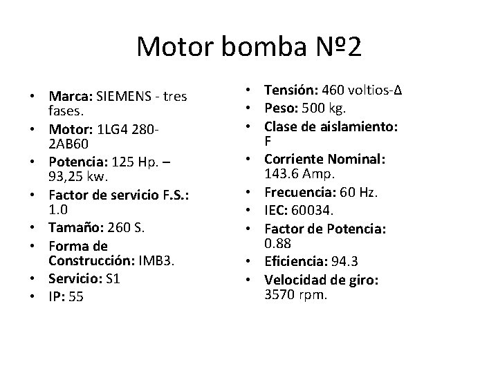 Motor bomba Nº 2 • Marca: SIEMENS - tres fases. • Motor: 1 LG