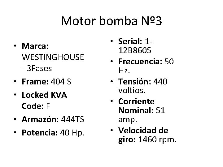 Motor bomba Nº 3 • Marca: WESTINGHOUSE - 3 Fases • Frame: 404 S