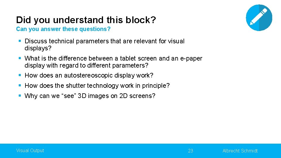 Did you understand this block? Can you answer these questions? § Discuss technical parameters