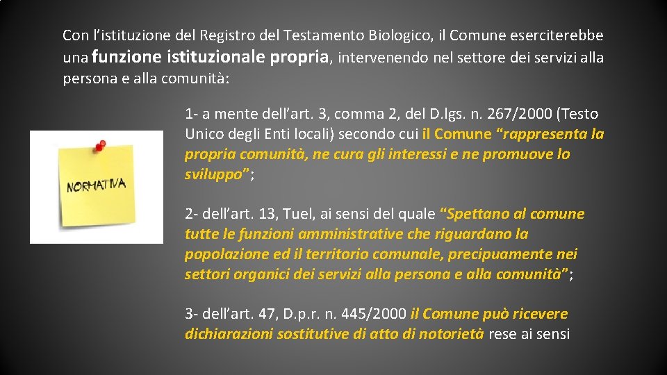 Con l’istituzione del Registro del Testamento Biologico, il Comune eserciterebbe una funzione istituzionale propria,