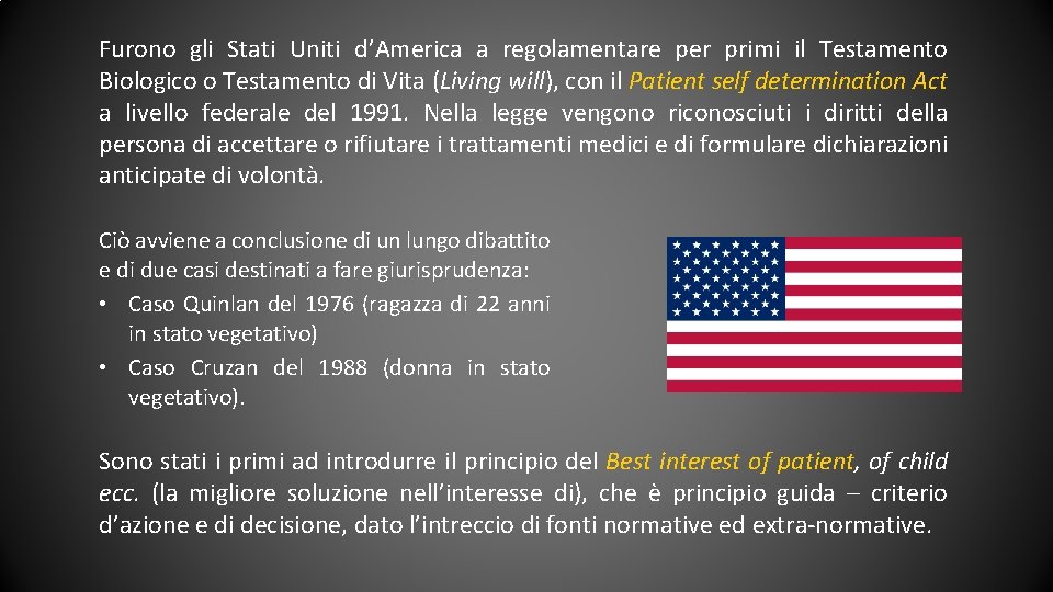 Furono gli Stati Uniti d’America a regolamentare per primi il Testamento Biologico o Testamento