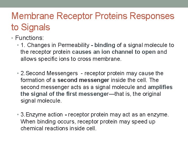 Membrane Receptor Proteins Responses to Signals • Functions: • 1. Changes in Permeability -
