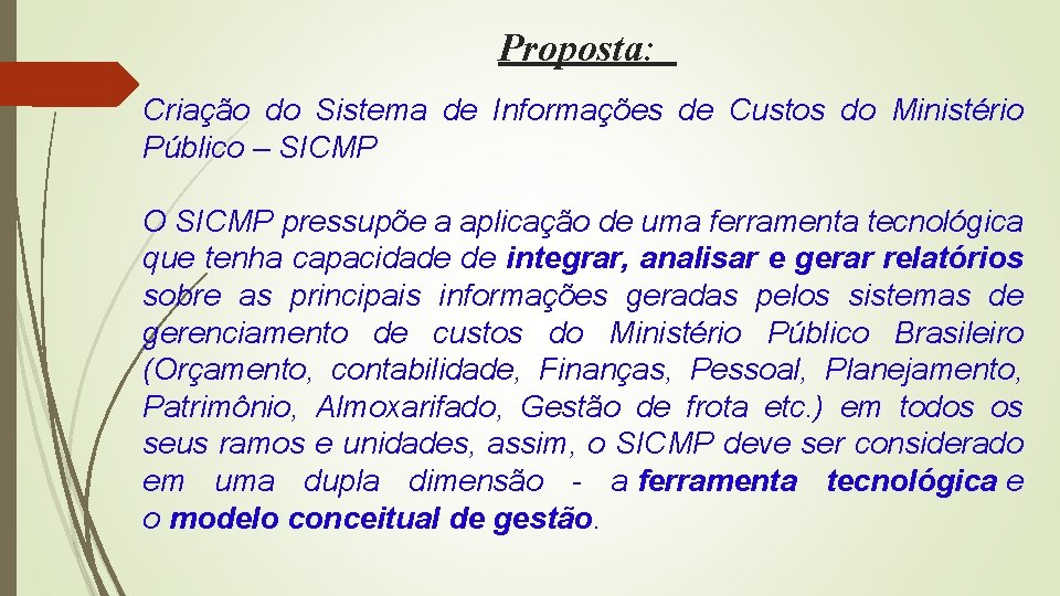 Proposta: Criação do Sistema de Informações de Custos do Ministério Público – SICMP O