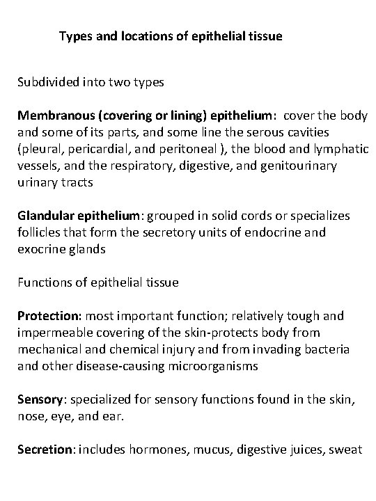 Types and locations of epithelial tissue Subdivided into two types Membranous (covering or lining)