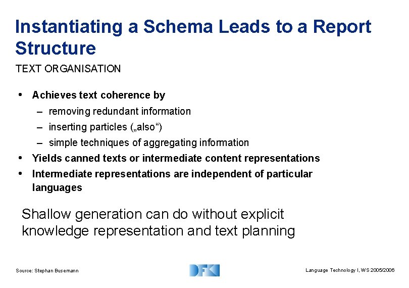 Instantiating a Schema Leads to a Report Structure TEXT ORGANISATION • Achieves text coherence