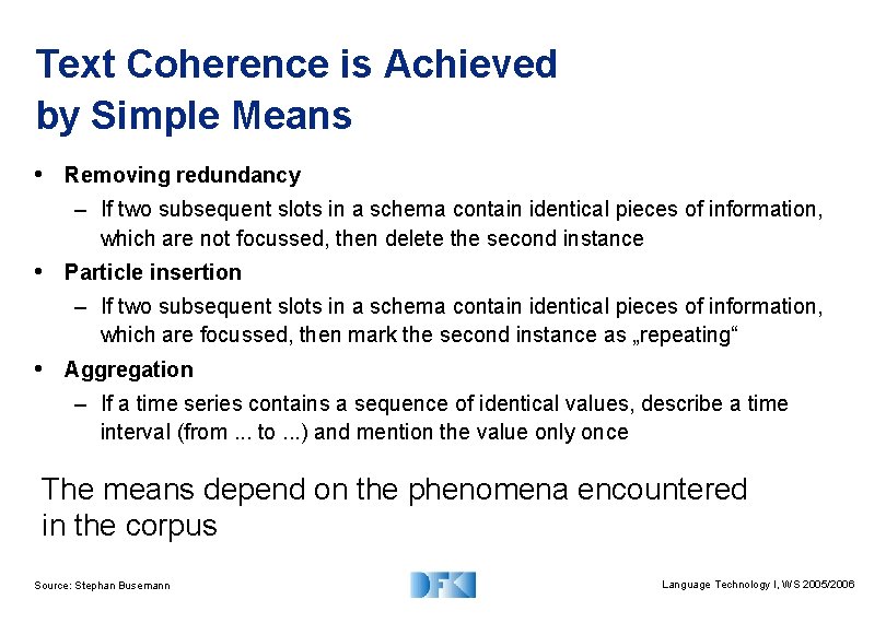 Text Coherence is Achieved by Simple Means • Removing redundancy – If two subsequent